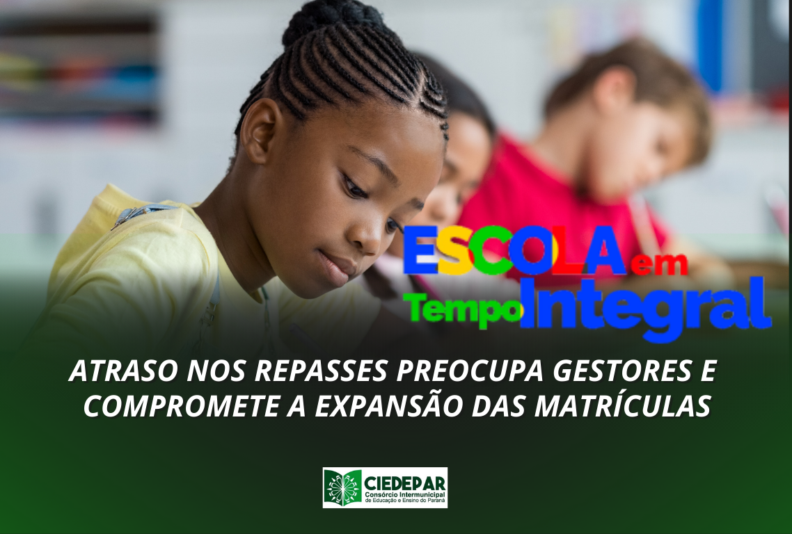 Programa Escola em Tempo Integral: atraso nos repasses preocupa gestores e compromete a expansão das matrículas.